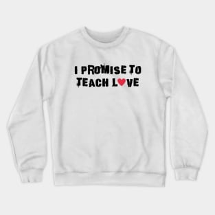 i promise to teach Love black punk Crewneck Sweatshirt